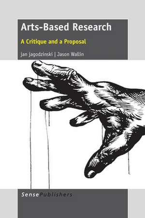 Arts-Based Research: A Critique and a Proposal de Jan Jagodzinski