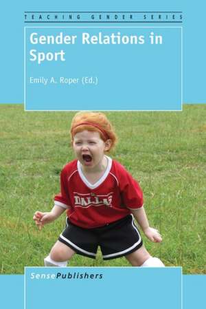 Gender Relations in Sport de Emily A. Roper