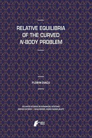 Relative Equilibria of the Curved N-Body Problem de Florin Diacu