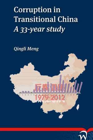 Corruption in Transitional China: A 33-Year Study de Qingli Meng