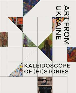 Kaleidoscope of (Hi)Stories - Art from Ukraine de Waanders Publishers