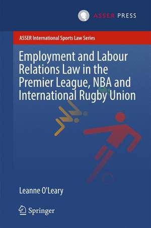 Employment and Labour Relations Law in the Premier League, NBA and International Rugby Union de Leanne O'Leary