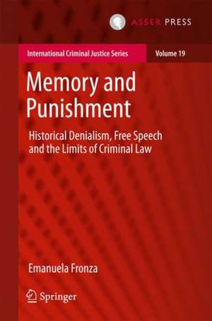 Memory and Punishment: Historical Denialism, Free Speech and the Limits of Criminal Law de Emanuela Fronza