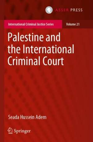 Palestine and the International Criminal Court de Seada Hussein Adem