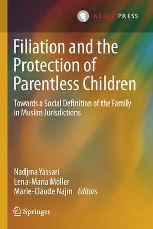 Filiation and the Protection of Parentless Children: Towards a Social Definition of the Family in Muslim Jurisdictions de Nadjma Yassari