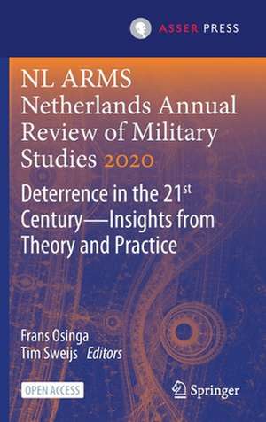 NL ARMS Netherlands Annual Review of Military Studies 2020: Deterrence in the 21st Century—Insights from Theory and Practice de Frans Osinga