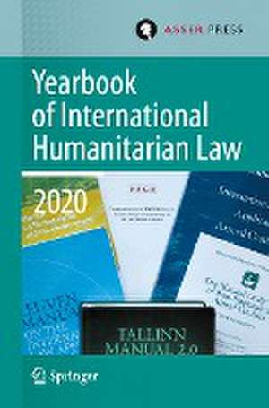 Yearbook of International Humanitarian Law, Volume 23 (2020) de Terry D. Gill