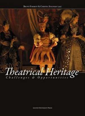 Theatrical Heritage: Challenges and Opportunities de Christel Stalpaert