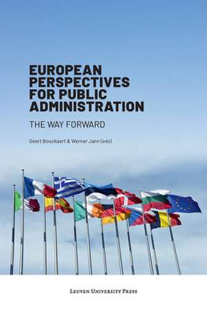 European Perspectives for Public Administration: The Way Forward de Geert Bouckaert