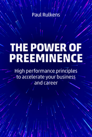 The Power of Preeminence de Paul Rulkens