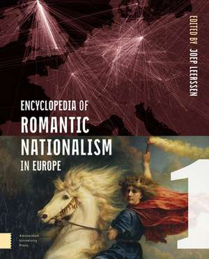 Encyclopedia of Romantic Nationalism in Europe, Vol. 1 and 2 de Joep Leerssen