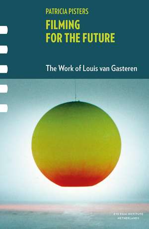 Filming for the Future: The Work of Louis van Gasteren de Patricia Pisters