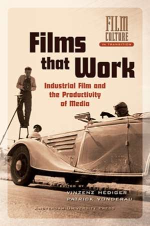 Films That Work Harder – The Circulation of Industrial Film de Vinzenz Hediger