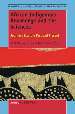 African Indigenous Knowledge and the Sciences: Journeys into the Past and Present de Gloria Emeagwali