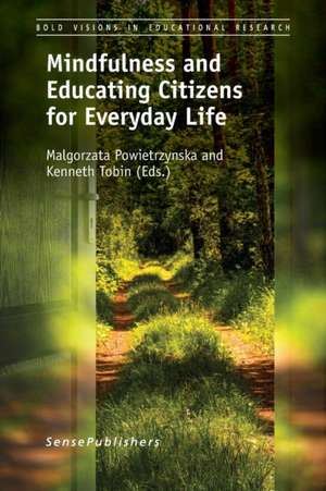 Mindfulness and Educating Citizens for Everyday Life de Malgorzata Powietrzynska