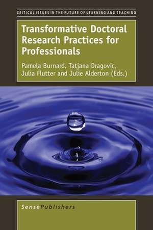 Transformative Doctoral Research Practices for Professionals de Pamela Burnard