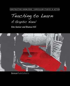 Teaching to Learn: A Graphic Novel de Kim Senior