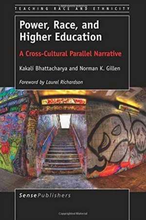 Power, Race, and Higher Education: A Cross-Cultural Parallel Narrative de Kakali Bhattacharya