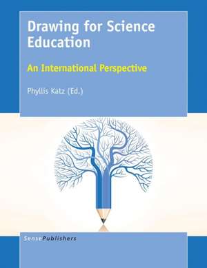 Drawing for Science Education: An International Perspective de Phyllis Katz