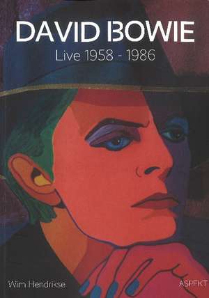 David Bowie: Live 1958-1986 de Wim Hendrikse