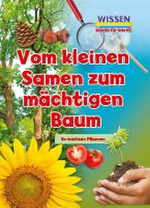 Vom kleinen Samen zum mächtigen Baum de Ruth Owen