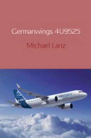 Germanwings 4U9525 de Michael Lanz