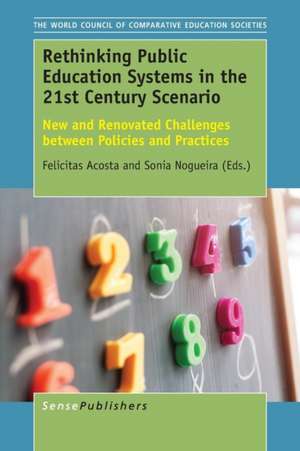 Rethinking Public Education Systems in the 21st Century Scenario: New and Renovated Challenges between Policies and Practices de Felicitas Acosta