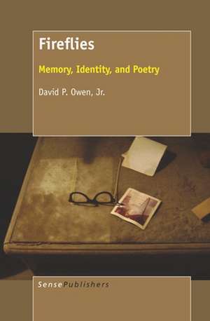 Fireflies: Memory, Identity, and Poetry de David P. Owen Jr.