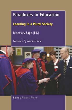 Paradoxes in Education: Learning in a Plural Society de Rosemary Sage