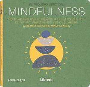 El pequeño libro del mindfulness