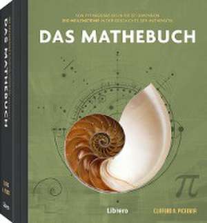 250 Meilensteine Das Mathebuch de A. Clifford Pickover