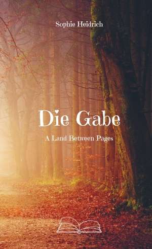 Die Gabe de Sophie Heidrich