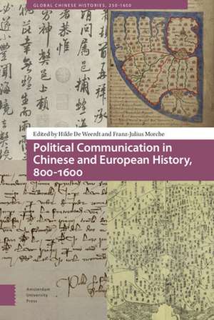 Political Communication in Chinese and European History, 800–1600 de Hilde De Weerdt