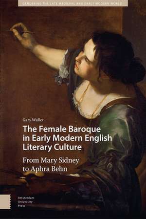 The Female Baroque in Early Modern English Liter – From Mary Sidney to Aphra Behn de Gary Waller