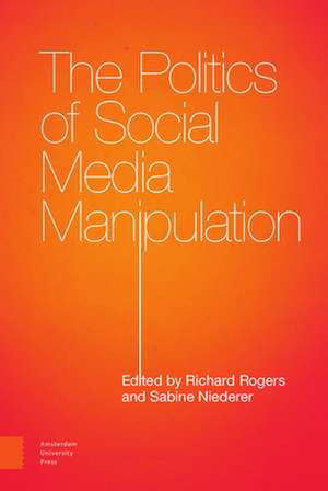 The Politics of Social Media Manipulation de Richard Rogers