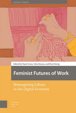 Feminist Futures of Work – Reimagining Labour in the Digital Economy de Payal Arora