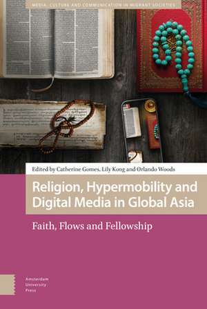 Religion, Hypermobility and Digital Media in Glo – Faith, Flows and Fellowship de Catherine Gomes