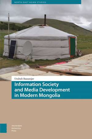 Information Society and Media Development in Modern Mongolia de Undrah Baasanjav