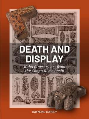 Death and Display de Raymond Corbey