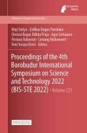 Proceedings of the 4th Borobudur International Symposium on Science and Technology 2022 (BIS-STE 2022) de Muji Setiyo