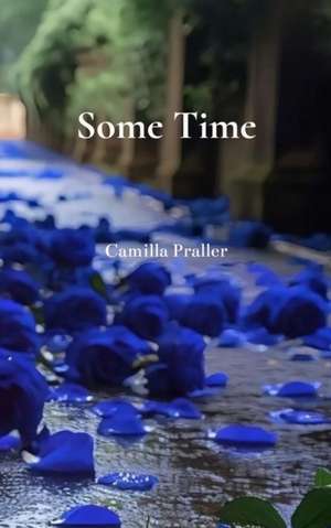 Some Time de Camilla Praller