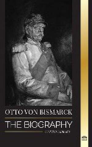 Otto von Bismarck de United Library