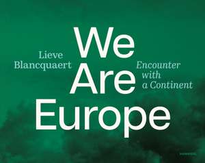 We are Europe de Lieve Blancquaert