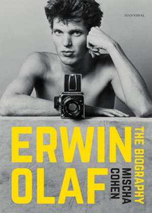 Erwin Olaf: The Biography de Mischa Cohen