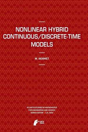 Nonlinear Hybrid Continuous/Discrete-Time Models de Marat Akhmet