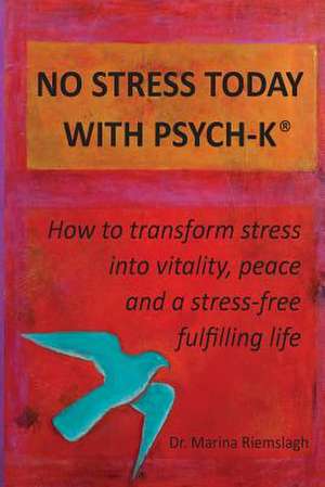 No Stress Today with Psych-K(r)