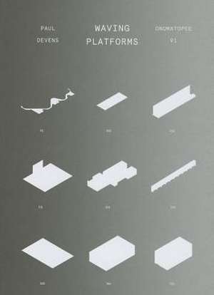Paul Devens: Waving Platforms de Paul Devens
