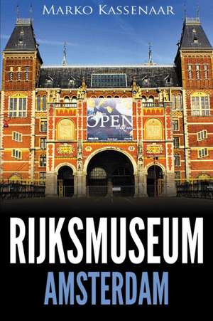 Rijksmuseum Amsterdam de Marko Kassenaar