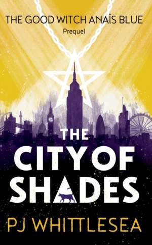 The City of Shades de P J Whittlesea