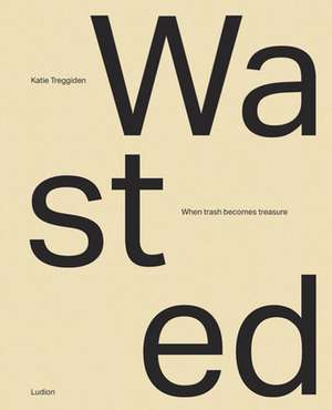 WASTED de Katie Treggiden